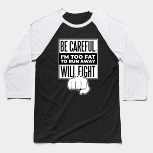 Funny fight quote Baseball T-Shirt